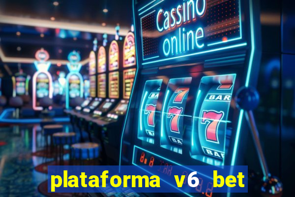 plataforma v6 bet paga mesmo